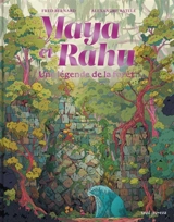 Maya et Rahu : une légende de la forêt - Frédéric Bernard
