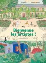 Bienvenue chez les artistes ! : dans la maison de Claude Monet, Frida Kahlo & Cie - Eva Bensard
