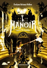 Le manoir : saison 1. Vol. 5. Lou et l'île maudite - Evelyne Brisou-Pellen