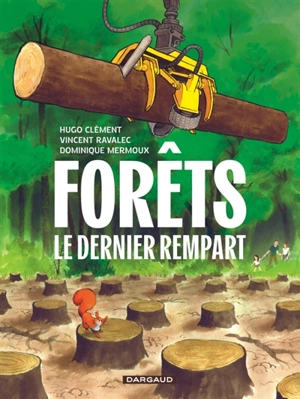 Forêts : le dernier rempart - Hugo Clément