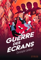 La guerre des écrans - Christophe Lambert