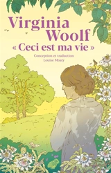 Ceci est ma vie - Virginia Woolf