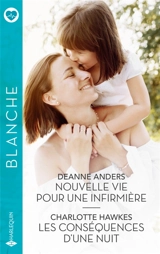 Nouvelle vie pour une infirmière / Les conséquences d'une nuit - Deanne Anders