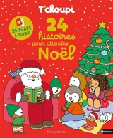 T'choupi : 24 histoires pour attendre Noël - Thierry Courtin