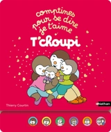 T'choupi : comptines pour se dire je t'aime - Thierry Courtin