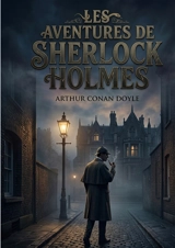 Les Aventures de Sherlock Holmes : par Arthur Conan Doyle - Doyle, Arthur Conan