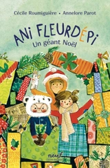 Ani Fleurdépi : un géant Noël - Cécile Roumiguière
