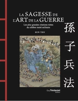 La sagesse de l'Art de la guerre : les plus grandes citations tirées du célèbre traité militaire - Sunzi