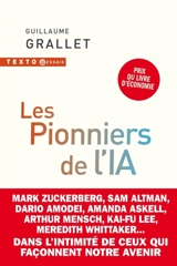 Les pionniers de l'IA : dans l'intimité de ceux qui façonnent notre avenir - Guillaume Grallet
