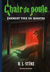 Comment tuer un monstre - R.L. Stine