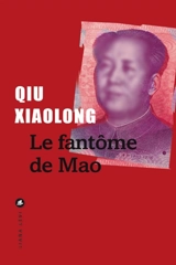 Le fantôme de Mao - Xiaolong Qiu