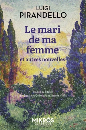 Le mari de ma femme : et autres nouvelles - Luigi Pirandello