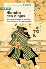 Histoire des ninjas : hommes de main et espions dans le Japon des samouraïs - Pierre-François Souyri