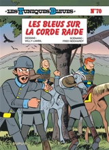 Les Tuniques bleues. Vol. 70. Les Bleus sur la corde raide - Fred Neidhardt