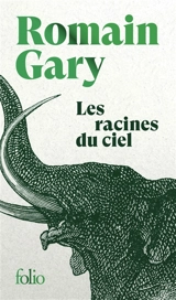 Les racines du ciel - Romain Gary