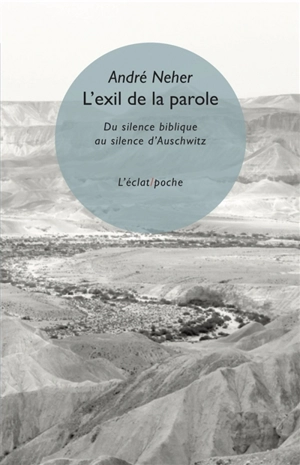 L'exil de la parole : du silence biblique au silence d'Auschwitz - André Neher
