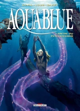 Aquablue. Vol. 21. L'antre du psychoderme - Fred Duval