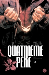 Le quatrième père. Vol. 1 - Matteo Scalera