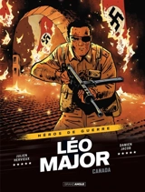 Héros de guerre. Léo Major : histoire complète - Julien Hervieux