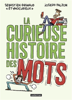 La curieuse histoire des mots - Sébastien Grimaud