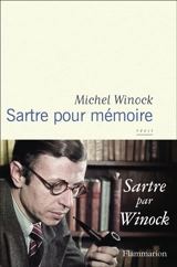 Sartre pour mémoire : récit - Michel Winock