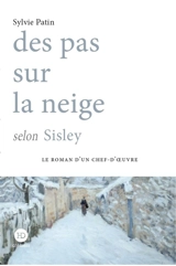 Des pas sur la neige selon Alfred Sisley - Sylvie Patin