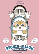 Mofusand : Requin-Miaou. Vol. 2. Mofusand : Shark Meow. Vol. 2 - Juno