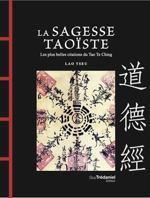 La sagesse taoïste : les plus belles citations du Tao te ching - Laozi