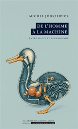 De l'homme à la machine : entre magie et technologie - Michel Judkiewicz