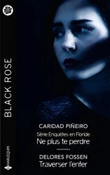 Ne plus te perdre / Traverser l'enfer - Caridad Pineiro