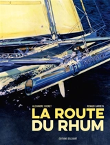 La Route du rhum : 40e anniversaire - Alexandre Chenet