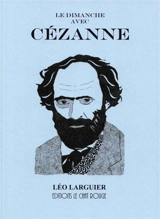 Le dimanche avec Cézanne - Léo Larguier