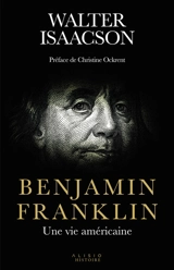 Benjamin Franklin : une vie américaine - Walter Isaacson