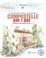 Compostelle pas à pas : carnet aquarellé sur le chemin de Saint-Jacques. Vol. 2. De Cahors à Saint-Jean-Pied-de-Port - Agnès Goyet
