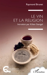 Le vin et la religion - Raymond Brunet