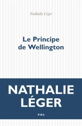 Le principe de Wellington - Nathalie Léger