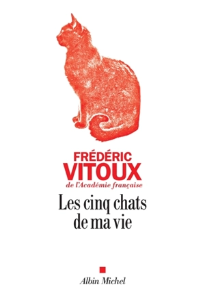 Les cinq chats de ma vie - Frédéric Vitoux