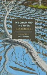 The Child and the River - Henri Bosco