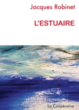 L'estuaire (notes de l'année 2024) - Jacques Robinet