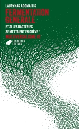 Fermentation générale : et si les bactéries se mettaient en grève ? - Laurynas Adomaitis