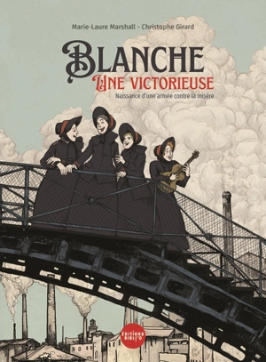 Blanche : une victorieuse : naissance d'une armée contre la misère - Marie-Laure Marshall