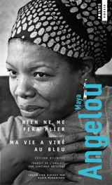 Rien ne me fera plier. Ma vie a viré au bleu - Maya Angelou