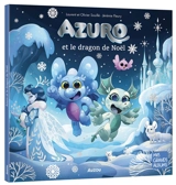 Azuro et le dragon de Noël - Laurent Souillé