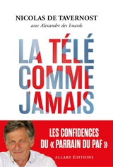 La télé comme jamais - Nicolas de Tavernost