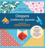 Origami traditionnel japonais : 40 projets pour débutants : pliages faciles pour débuter en s'amusant - Michael G. LaFosse