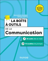 La boîte à outils de la communication : 56 outils et méthodes + 9 modèles de prompts - Philippe Gérard