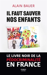 Il faut sauver nos enfants - Alain Bauer