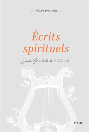 Ecrits spirituels de sainte Elisabeth de la Trinité - Elisabeth de la Trinité