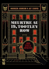 Meurtre au 19, Tootley Row : vous êtes le détective - Maureen Johnson