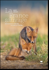 La France sauvage : découvertes nature en bord de chemin - Marc Giraud